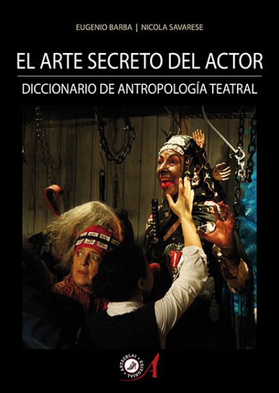 portada el arte secreto del actor eugenio barba nicola savarese editorial artezblai