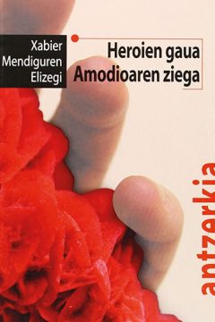 portada heroien gaua amodioaren ziega xabier mendiguren editorial artezblai