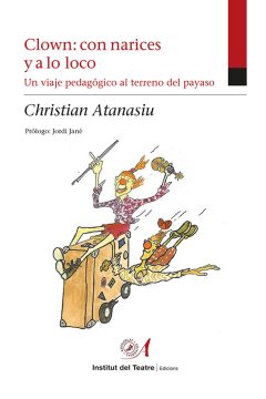 libro clown con narices y a lo loco christian atanasiu editorial artezblai