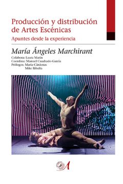 libro produccion y distribucion de artes escenicas maria angeles marchirant editorial artezblai