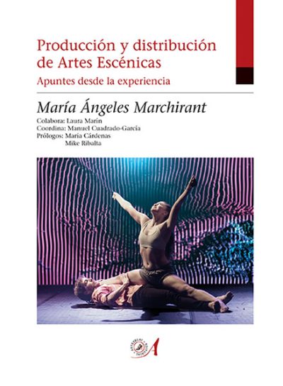 libro produccion y distribucion de artes escenicas maria angeles marchirant editorial artezblai